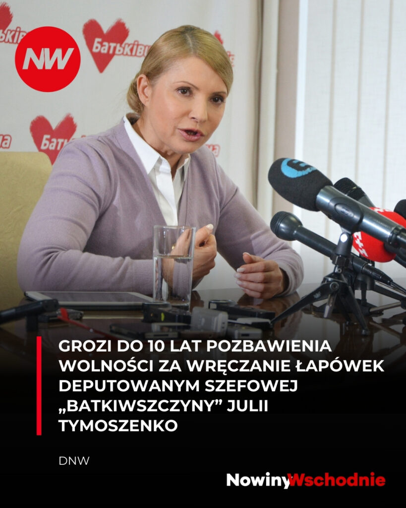 Julia Tymoszenko z zarzutami korupcyjnymi. NABU i SAP potwierdzają wręczenie podejrzenia